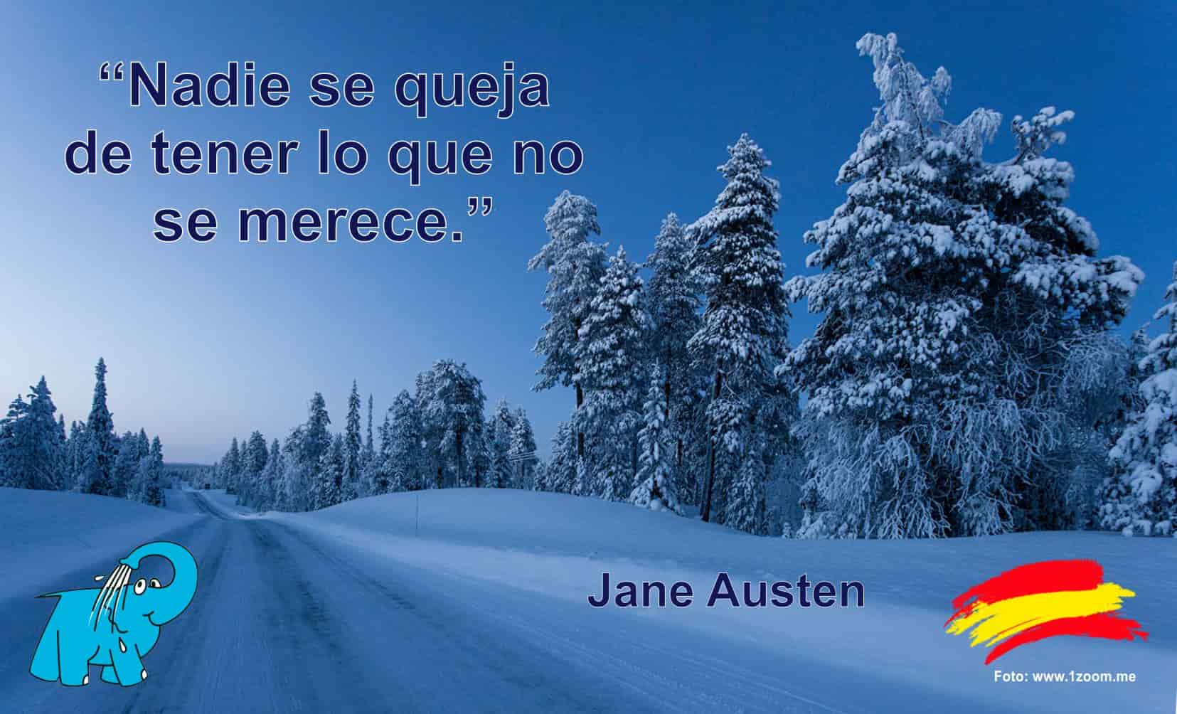 Nadie se queja de tener lo que no se merece.